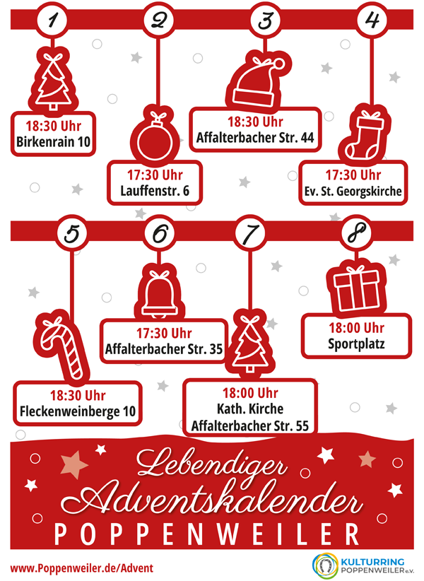 01.12. 18:30 Uhr Birkenrain 10<br />02.12. 17:30 Uhr Lauffenstraße 6<br />03.12. 18.30 Uhr Affalterbacher Str. 44<br />04.12. 17.30 Uhr Ev. St. Georgskirche<br />05.12. 18.30 Uhr Fleckenweinberge 10<br />06.12. 17.30 Uhr Affalterbacher Str. 35<br />07.12. 18.00 Uhr Kath. Kirche Affalterbacher Str. 55<br />08.12. 18.00 Uhr Sportplatz
